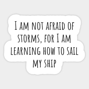 Not Afraid of Storms Sticker